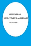 Commutative Algebra II by Mel Hochster
